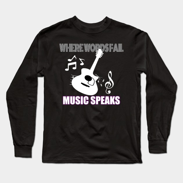 where words fail music speaks guitar | music lovers and dance | pop song Long Sleeve T-Shirt by stylechoc